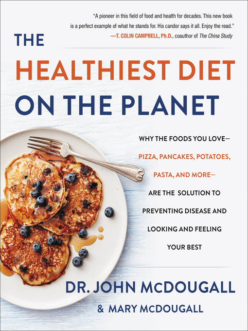 Title details for The Healthiest Diet on the Planet by Dr. John McDougall - Wait list